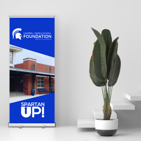 Graphic design: The retractable banner for the Campbell Middle School Foundation was created in Canva and Adobe InDesign..